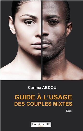 Couverture du livre « GUIDE A L'USAGE DES COUPLES MIXTES » de Carima Abdou aux éditions La Bruyere