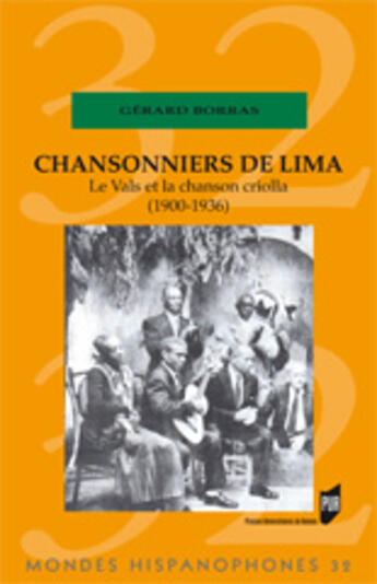 Couverture du livre « Chansonniers de Lima ; le vals et la chanson criolla (1900-1936) » de Gerard Borras aux éditions Pu De Rennes