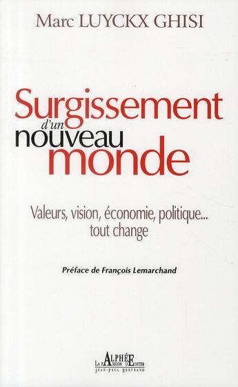 Couverture du livre « Surgissement d'un nouveau monde » de Marc Luyckx Ghisi aux éditions Alphee.jean-paul Bertrand