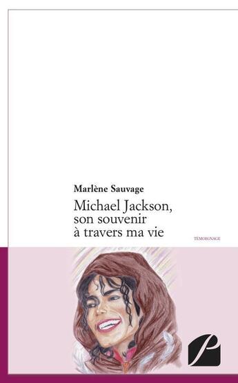 Couverture du livre « Michael Jackson, son souvenir à travers ma vie » de Marlene Sauvage aux éditions Editions Du Panthéon