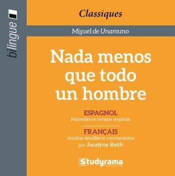 Couverture du livre « Nada menos que todo un hombre » de Jocelyne Reith et Miguel De Unamuno aux éditions Studyrama