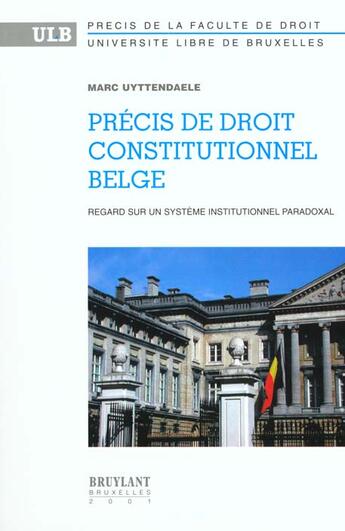 Couverture du livre « Precis de droit constitutionnel belge ; 2e edition » de Marc Uyttendaele aux éditions Bruylant