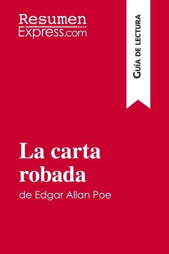 Couverture du livre « La carta robada de Edgar Allan Poe (Guía de lectura) » de  aux éditions Resumenexpress