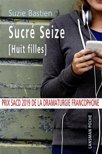 Couverture du livre « Sucre seize (huit filles) » de Suzie Bastien aux éditions Lansman