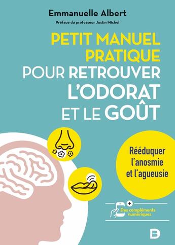 Couverture du livre « Petit manuel pratique pour retrouver l'odorat et le goût : rééduquer l'anosmie et l'agueusie » de Emmanuelle Albert aux éditions De Boeck Superieur