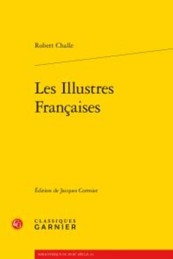 Couverture du livre « Les illustres françaises » de Robert Challe aux éditions Classiques Garnier