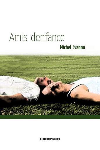 Couverture du livre « Amis d'enfance » de Michel Evanno aux éditions Kirographaires