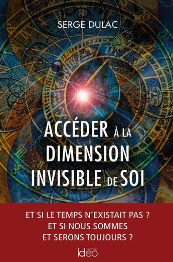 Couverture du livre « Accéder à une dimension invisible de soi » de Serge Dulac aux éditions Ideo