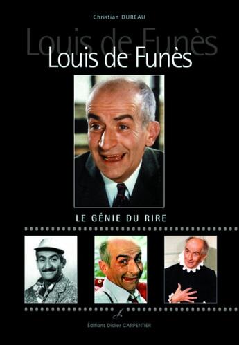 Couverture du livre « Louis de Funès, le génie du rire » de Christian Dureau aux éditions Editions Carpentier