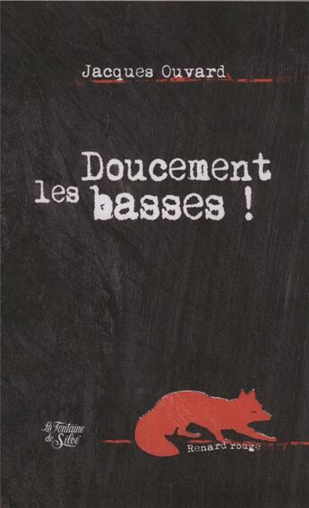 Couverture du livre « Doucement les basses ! » de Jacques Ouvard aux éditions La Fontaine De Siloe