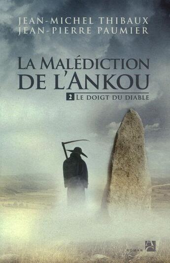 Couverture du livre « La malédiction de l'Ankou t.2 ; le doigt du diable » de Jean-Michel Thibaux et Jean-Pierre Paumier aux éditions Anne Carriere