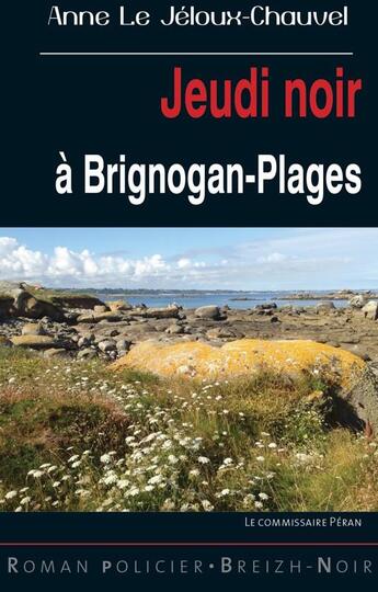 Couverture du livre « Jeudi noir à Brignogan-Plages » de Le Jeloux-Chauvel Anne aux éditions Astoure