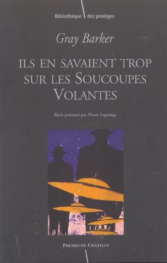 Couverture du livre « Ils en savaient trop sur les soucoupes volantes » de Gray Barker aux éditions Presses Du Chatelet