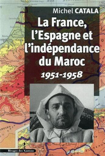 Couverture du livre « La france l'espagne et l'independance du maroc » de Les Indes Savantes aux éditions Les Indes Savantes