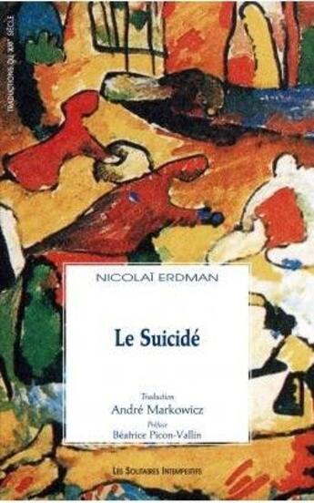 Couverture du livre « Le suicidé » de Nicolai Erdman aux éditions Solitaires Intempestifs