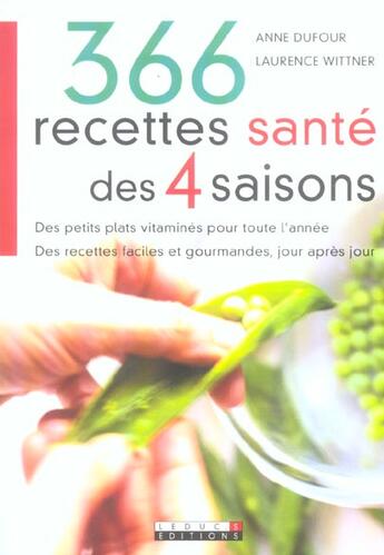 Couverture du livre « 366 recettes santé des 4 saisons » de Anne Dufour et Laurence Wittner aux éditions Leduc