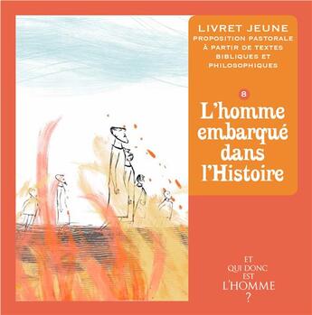 Couverture du livre « Et qui donc est l'homme ? ; livret jeune 8 ; l'homme embarque dans l'histoire » de  aux éditions Crer-bayard