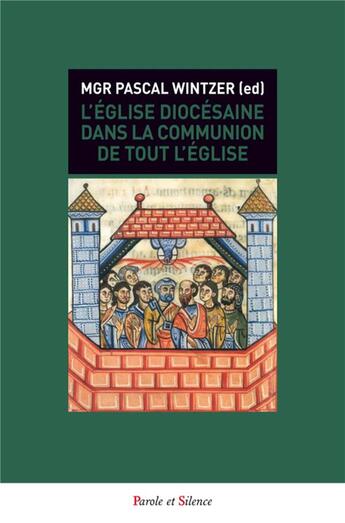 Couverture du livre « L'Eglise diocésaine dans la communion de toute l'Eglise » de Pascal Wintzler aux éditions Parole Et Silence