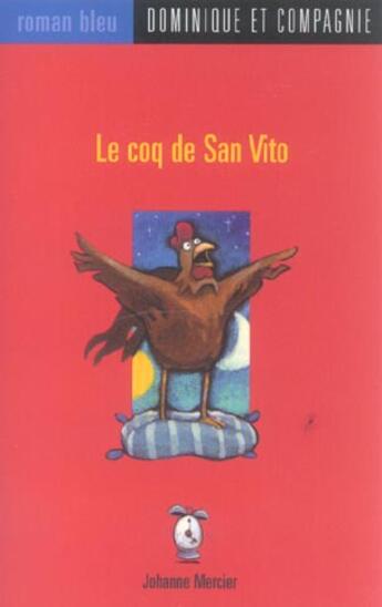 Couverture du livre « Le Coq De San Vito » de Johanne Mercier aux éditions Heritage - Dominique Et Compagnie