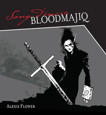 Couverture du livre « Sang d'encre : Bloodmajiq » de Alexis Flower aux éditions Les Editions Des Plaines