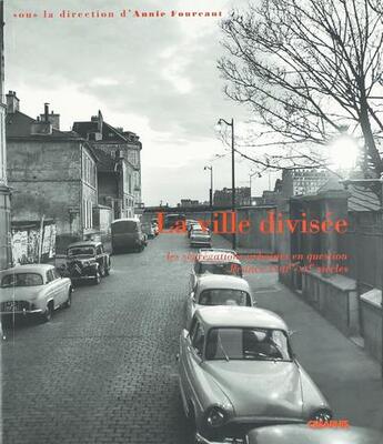 Couverture du livre « La ville divisée » de Annie Fourcaut aux éditions Creaphis