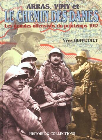 Couverture du livre « Arras, vimy, le chemin des dames » de Yves Buffetaux aux éditions Histoire Et Collections