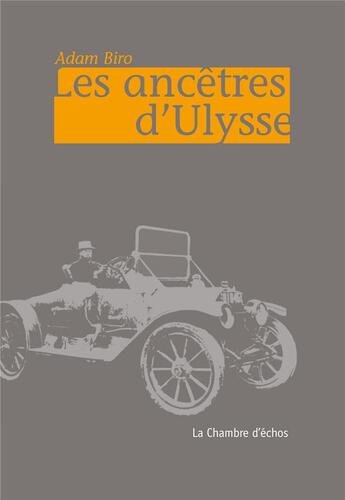 Couverture du livre « Les ancêtres d'Ulysse » de Adam Biro aux éditions Chambre D'echos