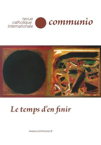 Couverture du livre « REVUE COMMUNIO N.249 ; le temps d'en finir » de Revue Communio aux éditions Communio