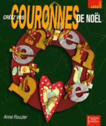 Couverture du livre « Créez vos couronnes de Noël » de Anne Rouzier aux éditions Eurofina