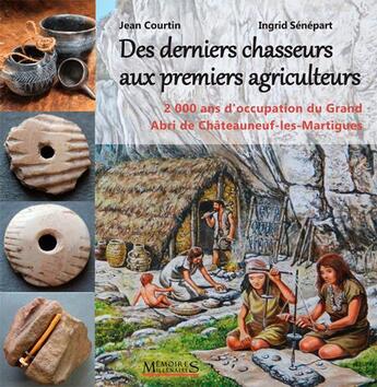 Couverture du livre « Des derniers chasseurs aux premiers agriculteurs » de Senepart Ingrid et Pierre Courtinaud aux éditions Memoires Millenaires