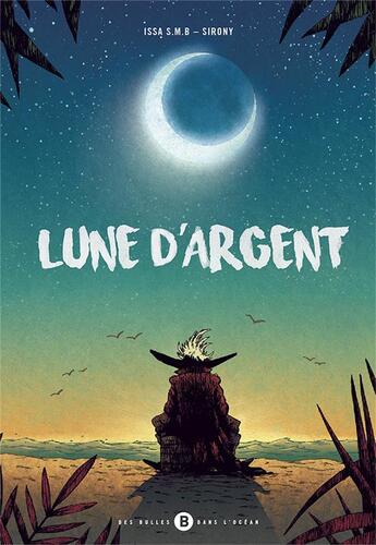 Couverture du livre « Lune d'argent » de Issa Boun et Sirony aux éditions Des Bulles Dans L'ocean