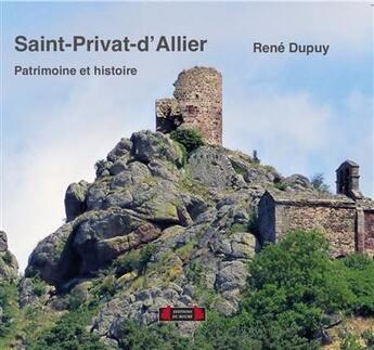 Couverture du livre « Saint-Privat-d'Allier ; patrimoine et histoire » de Rene Dupuy aux éditions Roure