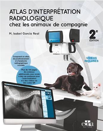 Couverture du livre « Atlas d'interprétation radiologique chez les animaux de compagnie » de Maria Isabel Garcia Real aux éditions Edra Editions