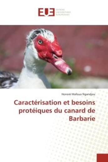 Couverture du livre « Caracterisation et besoins proteiques du canard de barbarie » de Mafouo Ngandjou H. aux éditions Editions Universitaires Europeennes