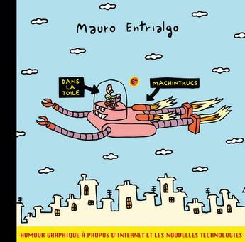 Couverture du livre « Dans la toile et machintrucs » de Mauro Entrialgo aux éditions Diabolo