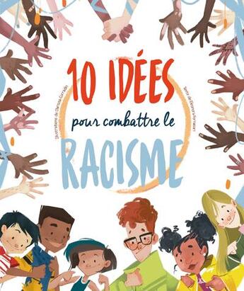 Couverture du livre « 10 idées pour combattre le racisme » de Eleonora Fornasari aux éditions White Star Kids