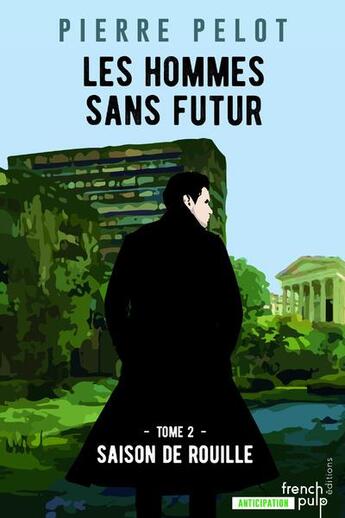 Couverture du livre « Les hommes sans futur T.2 ; saison de rouille » de Pierre Pelot aux éditions French Pulp