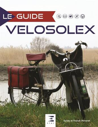 Couverture du livre « Le guide du Vélosolex (4e édition) » de Sylvie Meneret et Franck Meneret aux éditions Etai