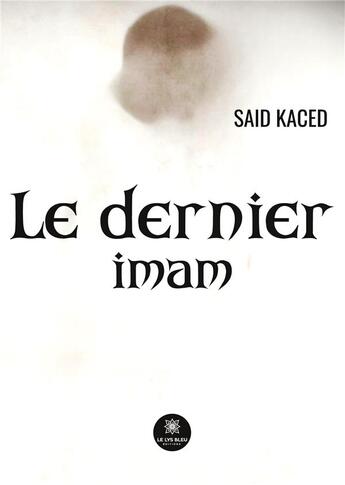 Couverture du livre « Le dernier imam » de Cassaid Albert aux éditions Le Lys Bleu