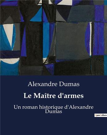 Couverture du livre « Le Maître d'armes : Un roman historique d'Alexandre Dumas » de Alexandre Dumas aux éditions Culturea