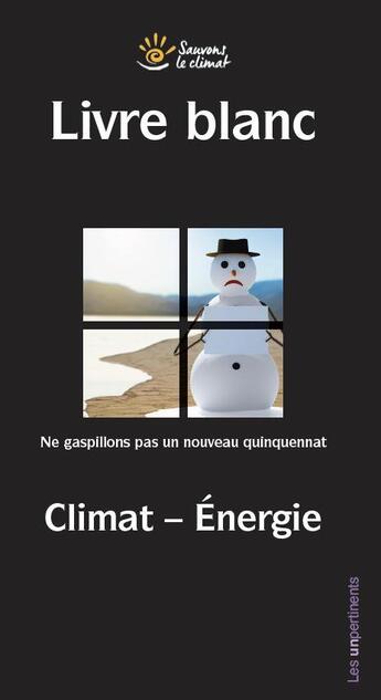 Couverture du livre « Livre blanc, climat, énergie (édition 2022) » de  aux éditions Les Unpertinents