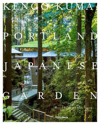 Couverture du livre « Kengo kuma and the portland japanese garden » de Botond Bognar aux éditions Rizzoli