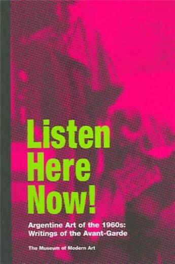 Couverture du livre « Listen here now argentine art 1960 writings of the avant-garde » de Katzenstein Ines aux éditions Moma