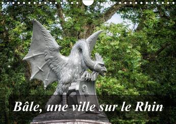 Couverture du livre « Bale une ville sur le rhin calendrier mural 2018 din a4 hori - visite de bale ville internati » de Gaymard A aux éditions Calvendo