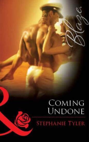 Couverture du livre « Coming Undone (Mills & Boon Blaze) » de Tyler Stephanie aux éditions Mills & Boon Series