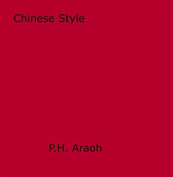 Couverture du livre « Chinese Style » de P.H. Araoh aux éditions Epagine