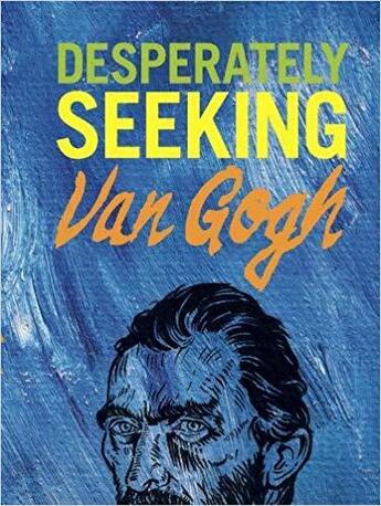 Couverture du livre « Desperately seeking van gogh » de  aux éditions Graffito Books