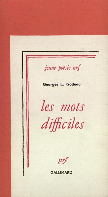 Couverture du livre « Les mots difficiles » de Georges Louis Godeau aux éditions Gallimard