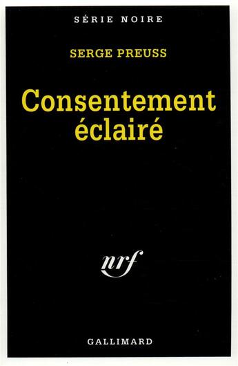 Couverture du livre « Consentement éclairé » de Serge Preuss aux éditions Gallimard