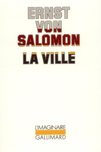 Couverture du livre « La ville » de Ernst Von Salomon aux éditions Gallimard